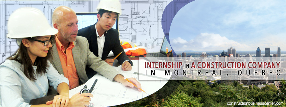 internship in a construction company in montreal quebec canada